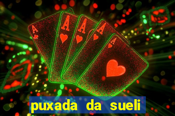 puxada da sueli jogo do bicho